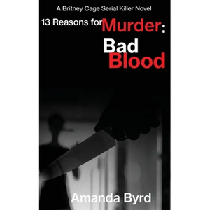 13 Reasons for Murder Bad Blood: A Britney Cage Serial Killer Novel (13 Reasons for Murder #5) - Paperback