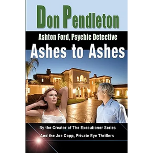 Ashes to Ashes: Ashton Ford, Psychic Detective: Ashton Ford Series - Paperback