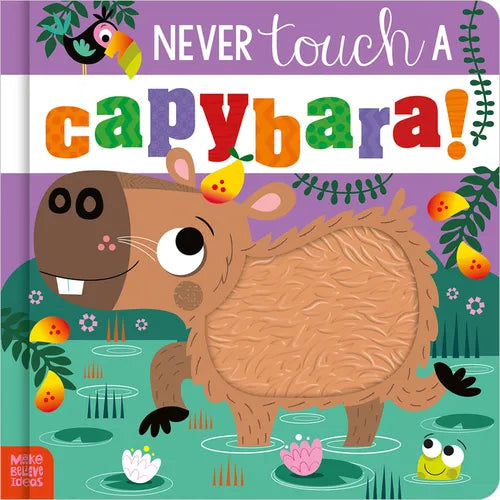 Never Touch a Capybara! - Board Book
