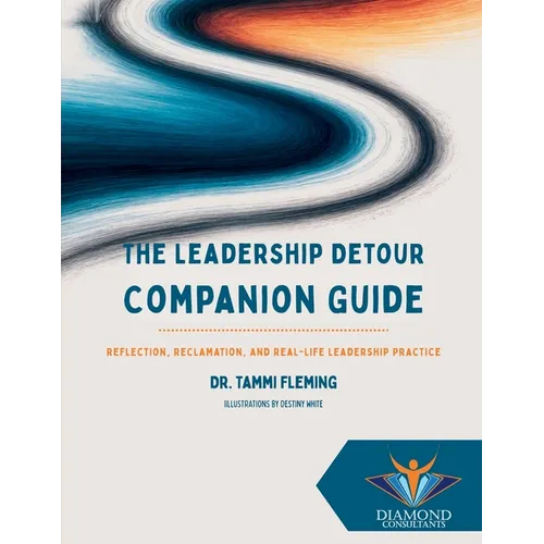 The Leadership Detour Companion Guide: Reflection, Reclamation, and Real-Life Leadership Practice - Paperback
