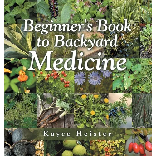 Beginner's Book to Backyard Medicine - Hardcover