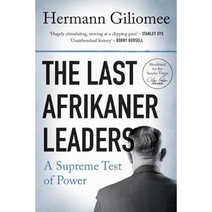 The Last Afrikaner Leaders: A Supreme Test of Power - Paperback