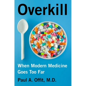 Overkill: When Modern Medicine Goes Too Far - Paperback