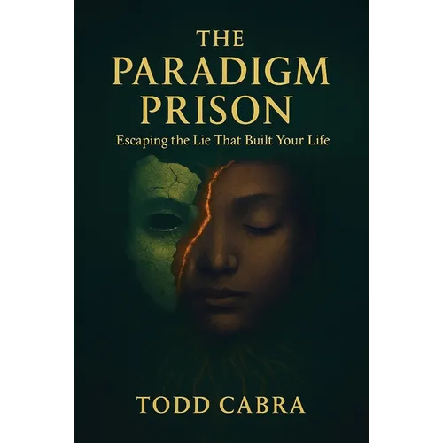 The Paradigm Prison, Escaping the lie that built your life - Paperback
