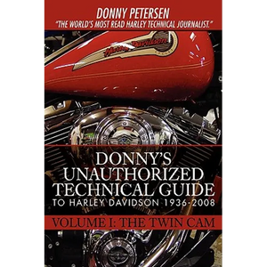 Donny's Unauthorized Technical Guide to Harley Davidson 1936-2008: Volume I: The Twin Cam - Hardcover