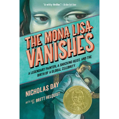 The Mona Lisa Vanishes: A Legendary Painter, a Shocking Heist, and the Birth of a Global Celebrity - Paperback