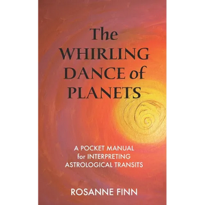 The Whirling Dance of Planets: A Pocket Manuel for Interpreting Astrological Transits - Paperback