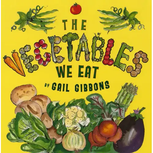 The Vegetables We Eat (New & Updated) - Paperback