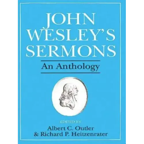 John Wesley's Sermons: An Anthology - Paperback