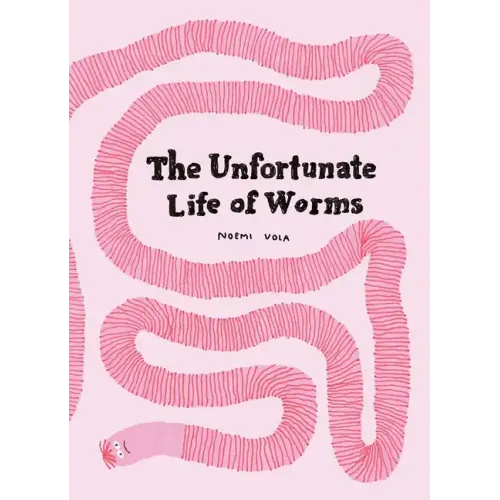 The Unfortunate Life of Worms - Hardcover