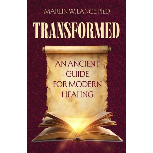 Transformed: An Ancient Guide for Modern Healing - Paperback