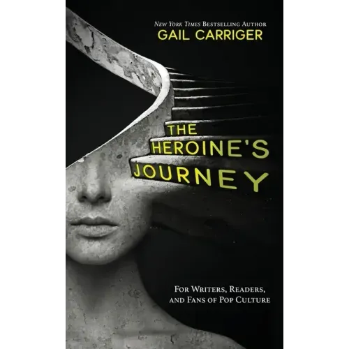 The Heroine's Journey: For Writers, Readers, and Fans of Pop Culture - Paperback