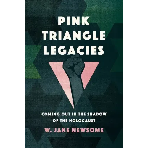 Pink Triangle Legacies: Coming Out in the Shadow of the Holocaust - Hardcover