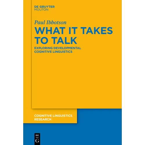 What It Takes to Talk: Exploring Developmental Cognitive Linguistics - Paperback