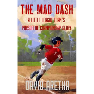 The Mad Dash: A Little League Team's Pursuit of Championship Glory (A Baseball Story for Kids) - Paperback