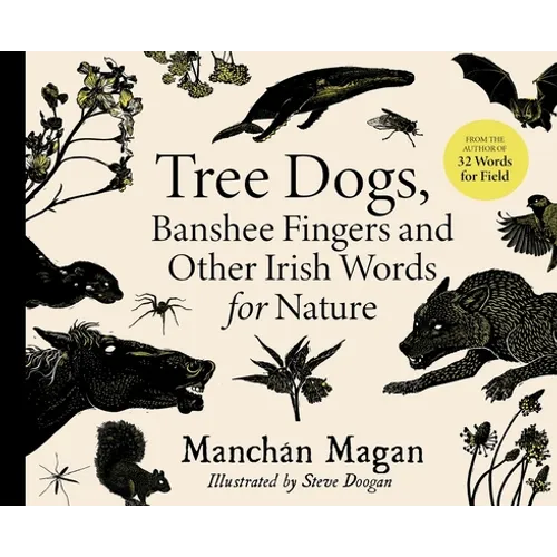 Tree Dogs, Banshee Fingers and Other Irish Words for Nature - Hardcover