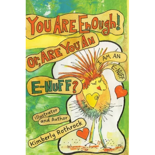 You Are Enough! Or, Are You An E-Nuff? - Hardcover