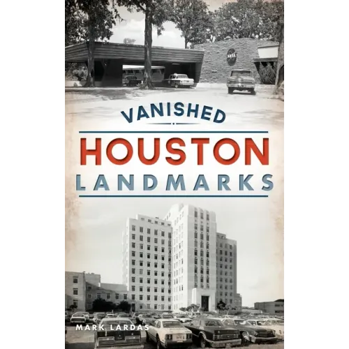 Vanished Houston Landmarks