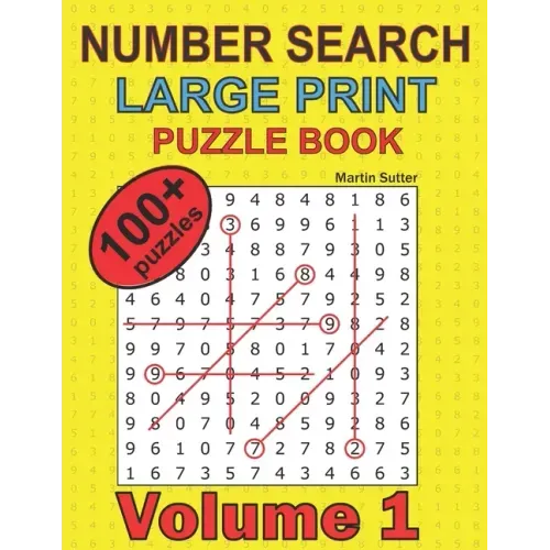 Number Search - Large Print - Puzzle Book - 100 Plus Puzzles - Volume 1 - Paperback