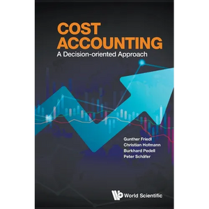 Cost Accounting: A Decision-Oriented Approach - Paperback