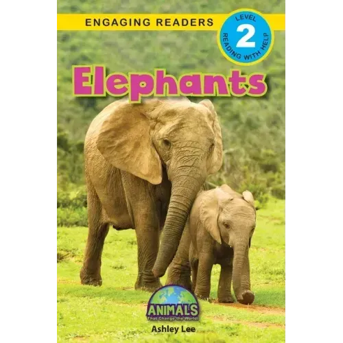 Elephants: Animals That Change the World! (Engaging Readers, Level 2) - Paperback