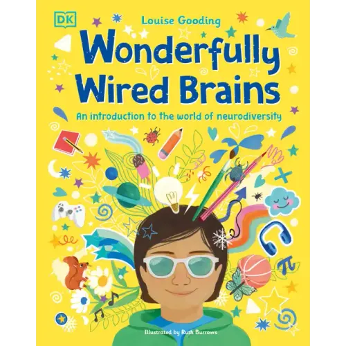 Wonderfully Wired Brains: An Introduction to the World of Neurodiversity - Hardcover