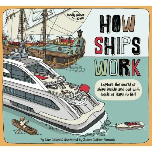 Lonely Planet Kids How Ships Work - Hardcover
