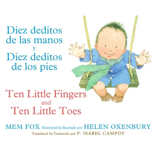 Ten Little Fingers & Ten Little Toes/Diez Deditos de Las Manos Y Pies: Bilingual English-Spanish - Board Book