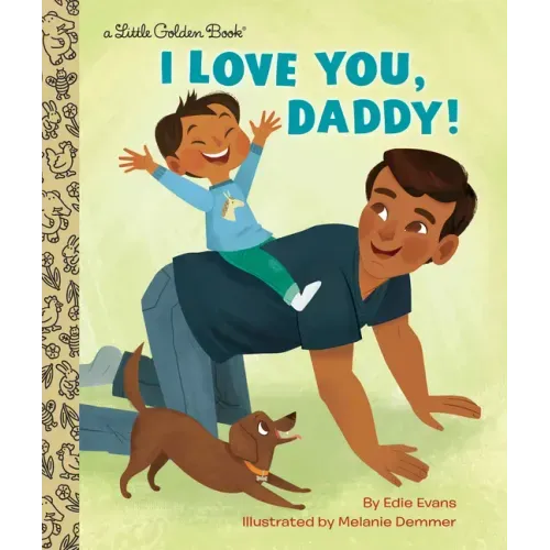 I Love You, Daddy!: A Book for Dads and Kids - Hardcover