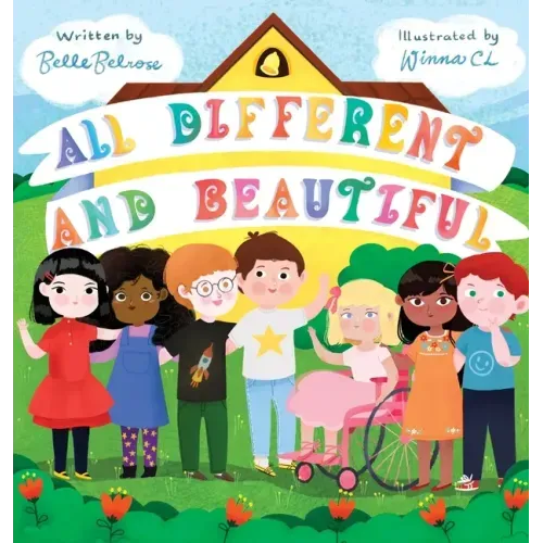 All Different and Beautiful: A Children's Book about Diversity, Kindness, and Friendships - Hardcover