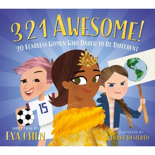 3 2 1 Awesome!: 20 Fearless Women Who Dared to Be Different - Board Book