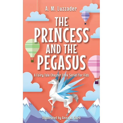 The Princess and the Pegasus - Hardcover