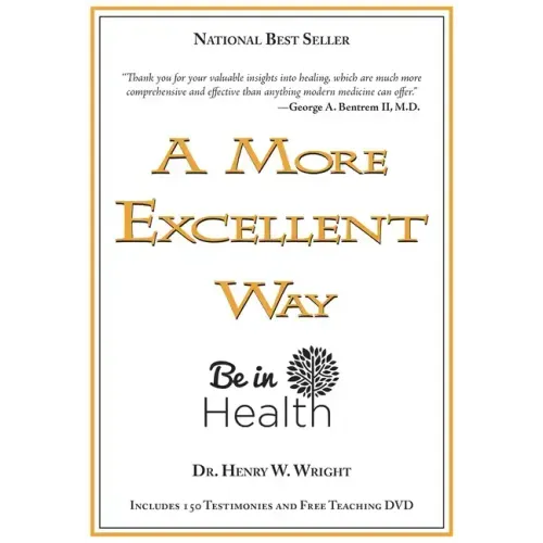 A More Excellent Way: Be in Health [With DVD] - Paperback