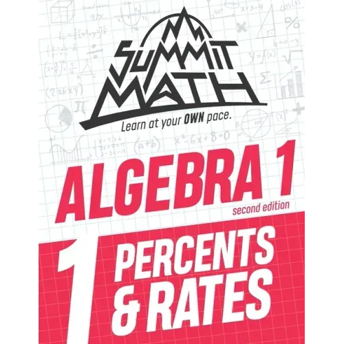 Summit Math Algebra 1 Book 1: Percents & Rates - Paperback