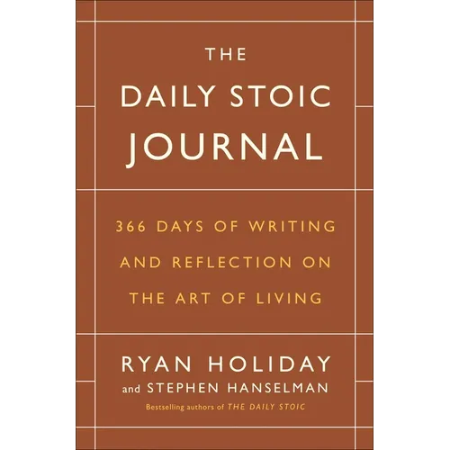 The Daily Stoic Journal: 366 Days of Writing and Reflection on the Art of Living - Hardcover