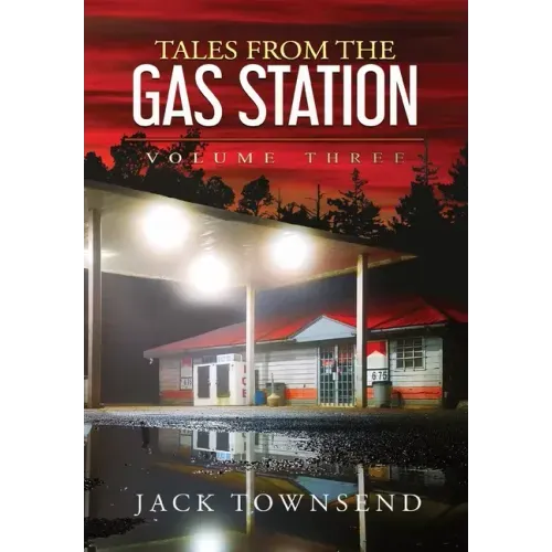 Tales from the Gas Station: Volume Three - Hardcover