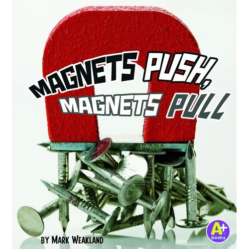 Magnets Push, Magnets Pull - Paperback