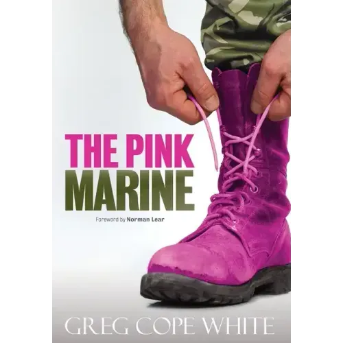 The Pink Marine: One Boy's Journey Through Bootcamp To Manhood - Hardcover