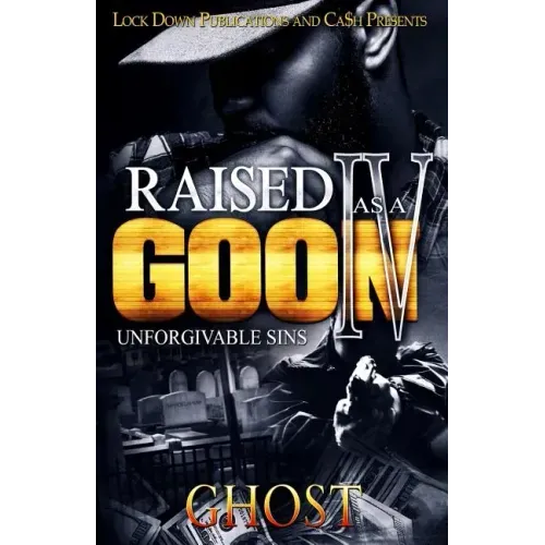 Raised as a Goon 4: Unforgivable Sins - Paperback