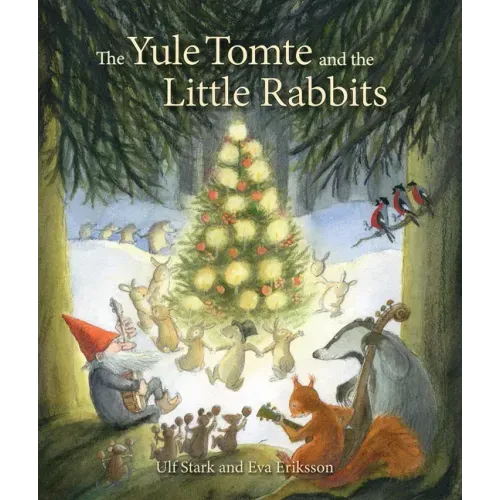 The Yule Tomte and the Little Rabbits: A Christmas Story for Advent - Hardcover