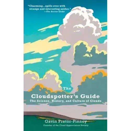 The Cloudspotter's Guide: The Science, History, and Culture of Clouds - Paperback