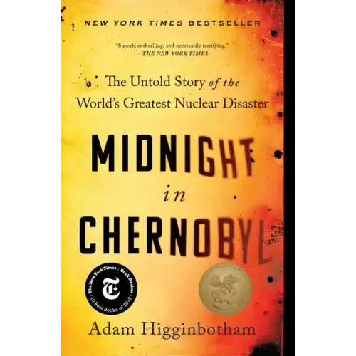 Midnight in Chernobyl: The Untold Story of the World's Greatest Nuclear Disaster - Paperback