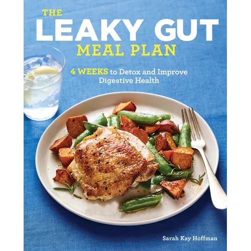 The Leaky Gut Meal Plan: 4 Weeks to Detox and Improve Digestive Health - Paperback
