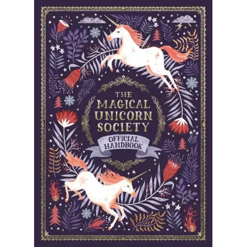 The Magical Unicorn Society Official Handbook - Hardcover