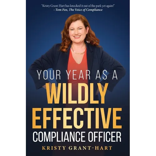 Your Year as a Wildly Effective Compliance Officer - Paperback
