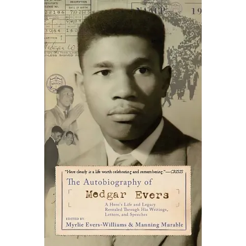 The Autobiography of Medgar Evers: A Hero's Life and Legacy Revealed Through His Writings, Letters, and Speeches - Paperback