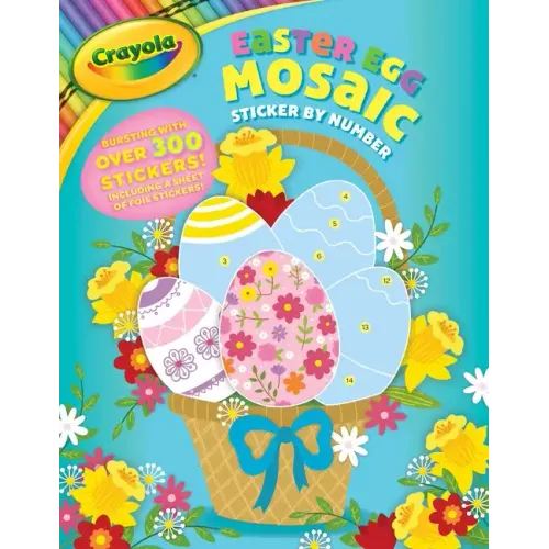 Crayola: Easter Egg Mosaic Sticker by Number (a Crayola Easter Spring Sticker Activity Book for Kids) - Paperback