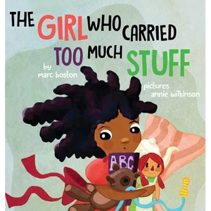 The Girl Who Carried Too Much Stuff - Hardcover