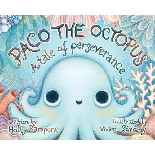 Paco the Octopus: A Tale of Perseverance - Hardcover