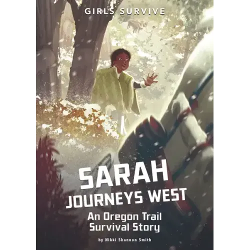 Sarah Journeys West: An Oregon Trail Survival Story - Paperback